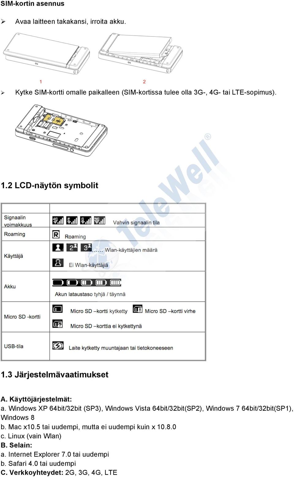 3 Järjestelmävaatimukset A. Käyttöjärjestelmät: a.