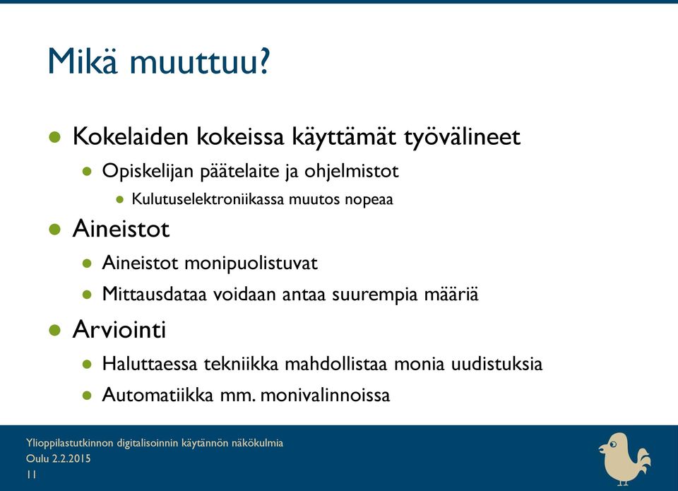 ohjelmistot Kulutuselektroniikassa muutos nopeaa Aineistot Aineistot