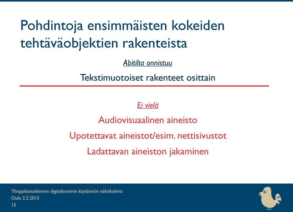 osittain Ei vielä Audiovisuaalinen aineisto Upotettavat