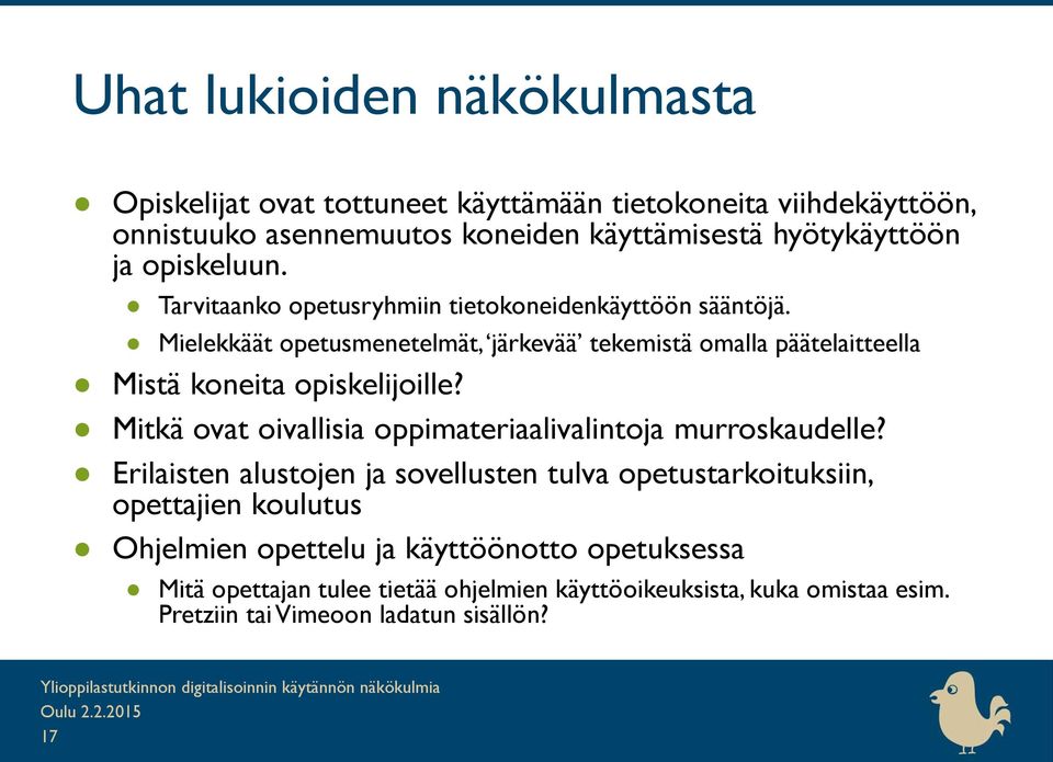 Mielekkäät opetusmenetelmät, järkevää tekemistä omalla päätelaitteella Mistä koneita opiskelijoille?