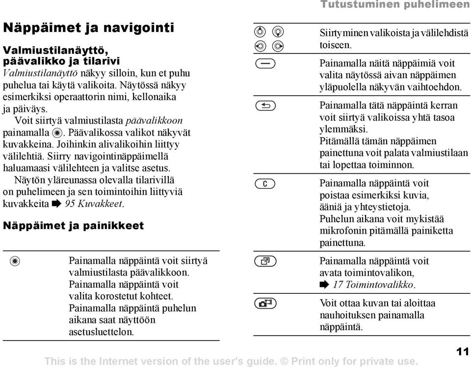 Joihinkin alivalikoihin liittyy välilehtiä. Siirry navigointinäppäimellä haluamaasi välilehteen ja valitse asetus.