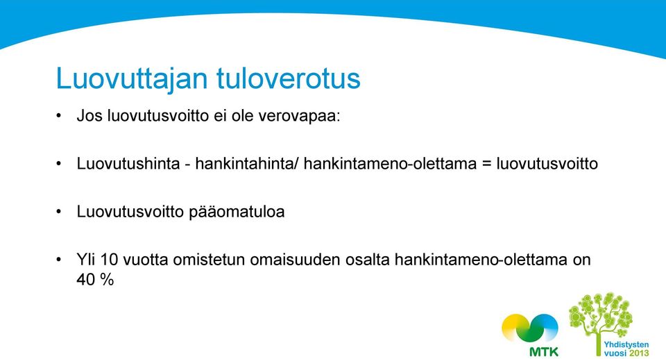 hankintameno-olettama = luovutusvoitto Luovutusvoitto