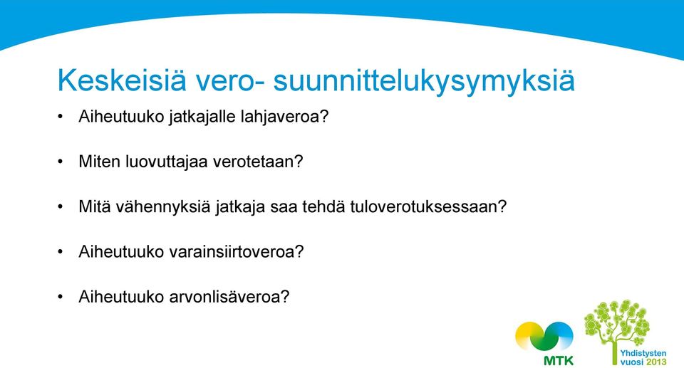 Mitä vähennyksiä jatkaja saa tehdä tuloverotuksessaan?