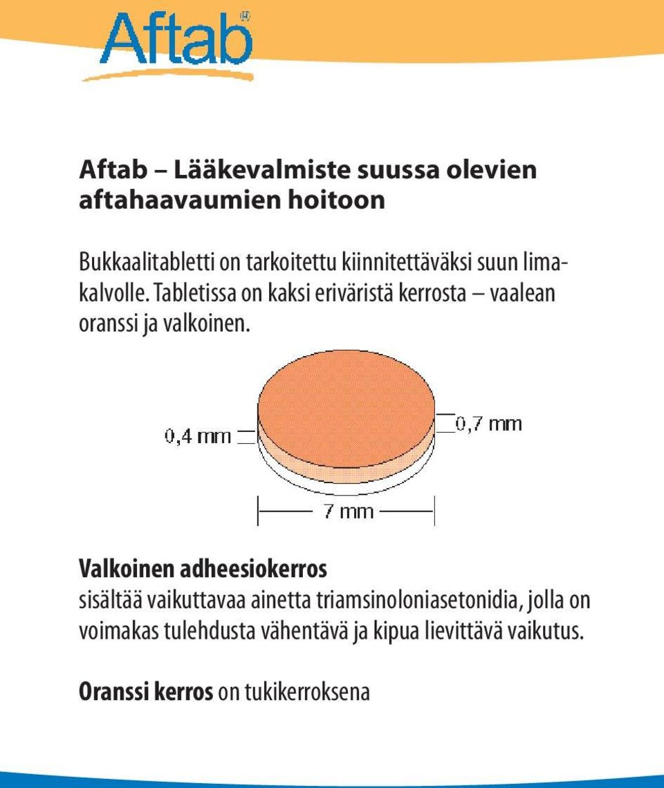 Tabletissa on kaksi eriväristä kerrosta vaalean oranssi ja valkoinen.