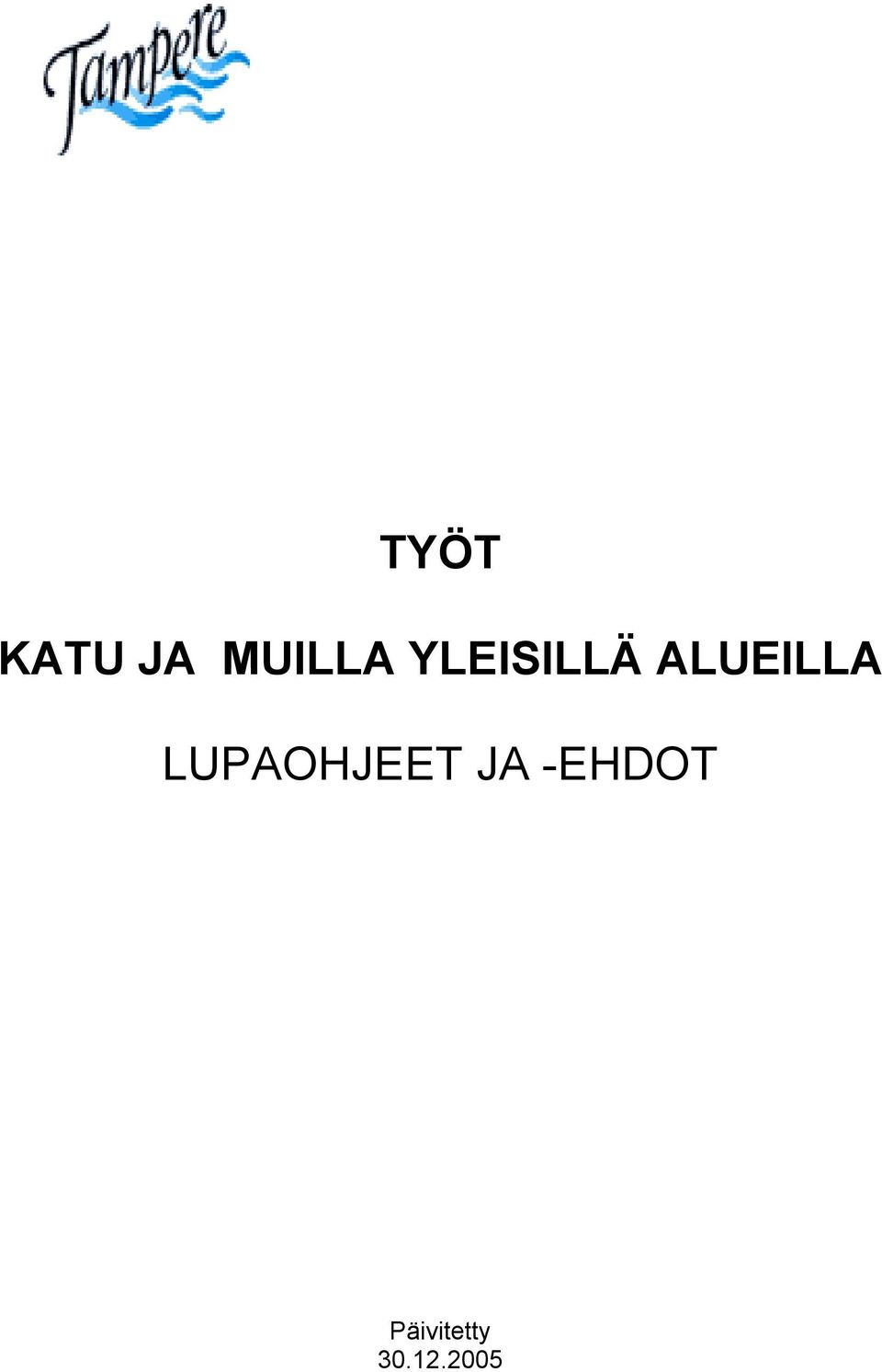 LUPAOHJEET JA -EHDOT