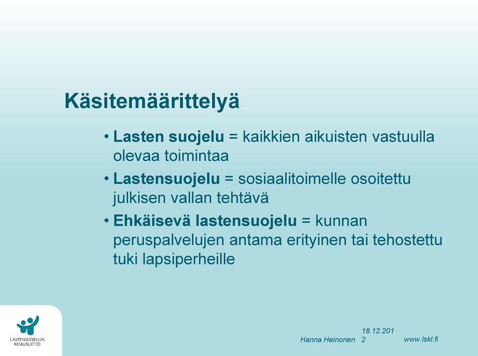 osoitettu julkisen vallan tehtävä Ehkäisevä lastensuojelu =