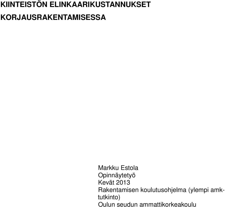 Opinnäytetyö Kevät 2013 Rakentamisen