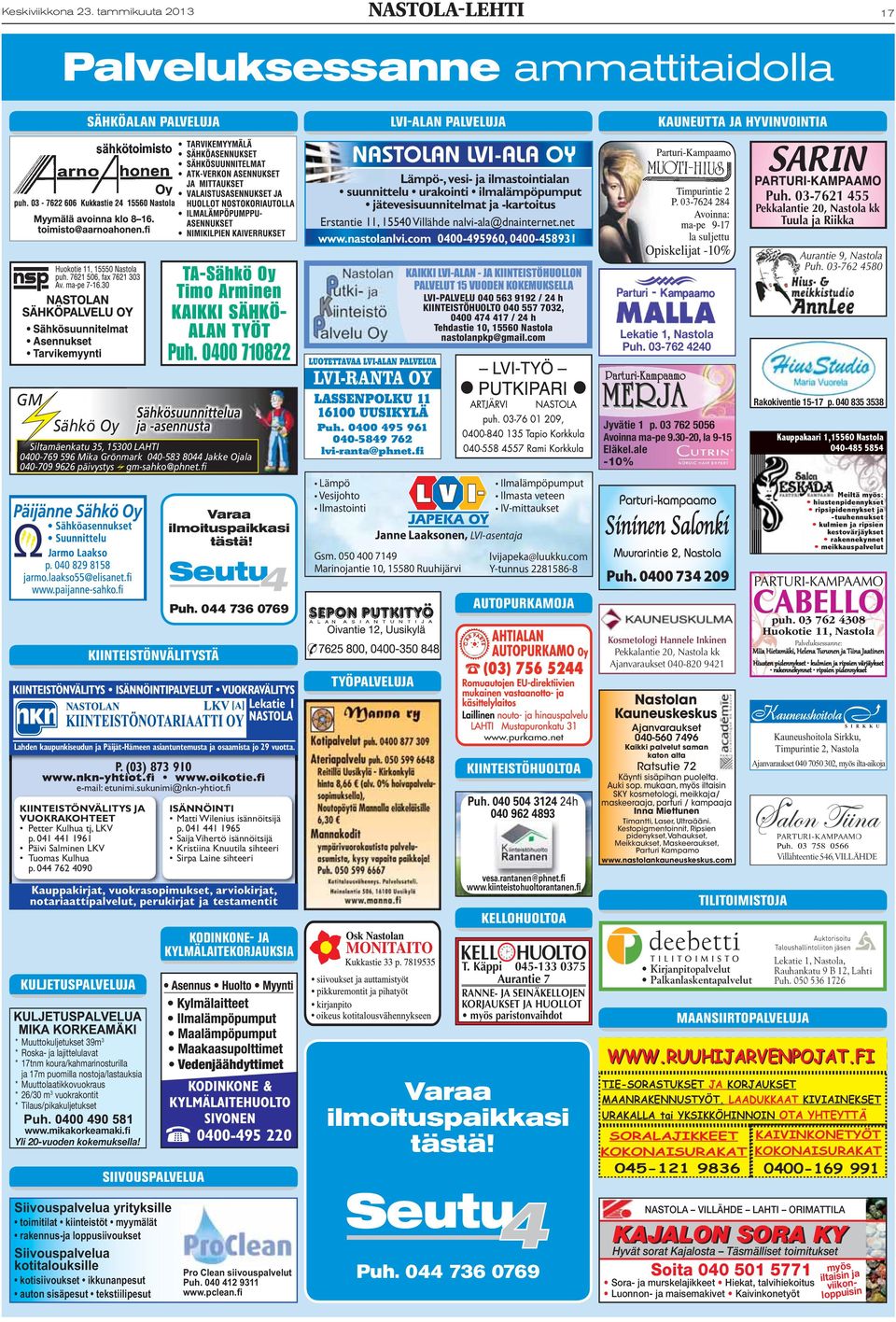 com 0400-495960, 0400-458931 LUOTETTAVAA LVI-ALAN PALVELUA KAIKKI LVI-ALAN - JA KIINTEISTÖHUOLLON PALVELUT 15 VUODEN KOKEMUKSELLA LVI-PALVELU 040 563 9192 / 24 h KIINTEISTÖHUOLTO 040 557 7032, 0400