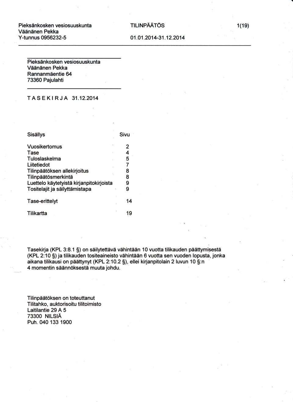 Tase-erittelyt Tilikartta Sivu 2 4 5 7 8 8 I 9 14 19 Tasekirja (KPL 3:8.