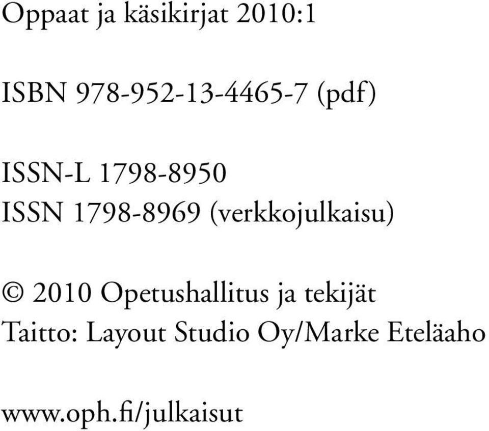 1798-8969 (verkkojulkaisu) 2010 Opetushallitus ja