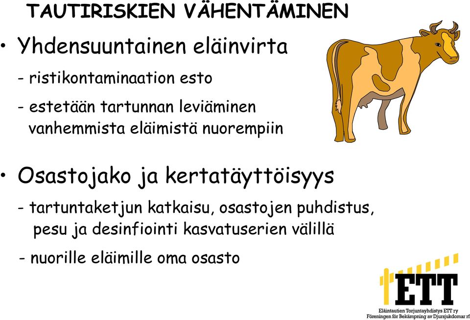 Osastojako ja kertatäyttöisyys - tartuntaketjun katkaisu, osastojen