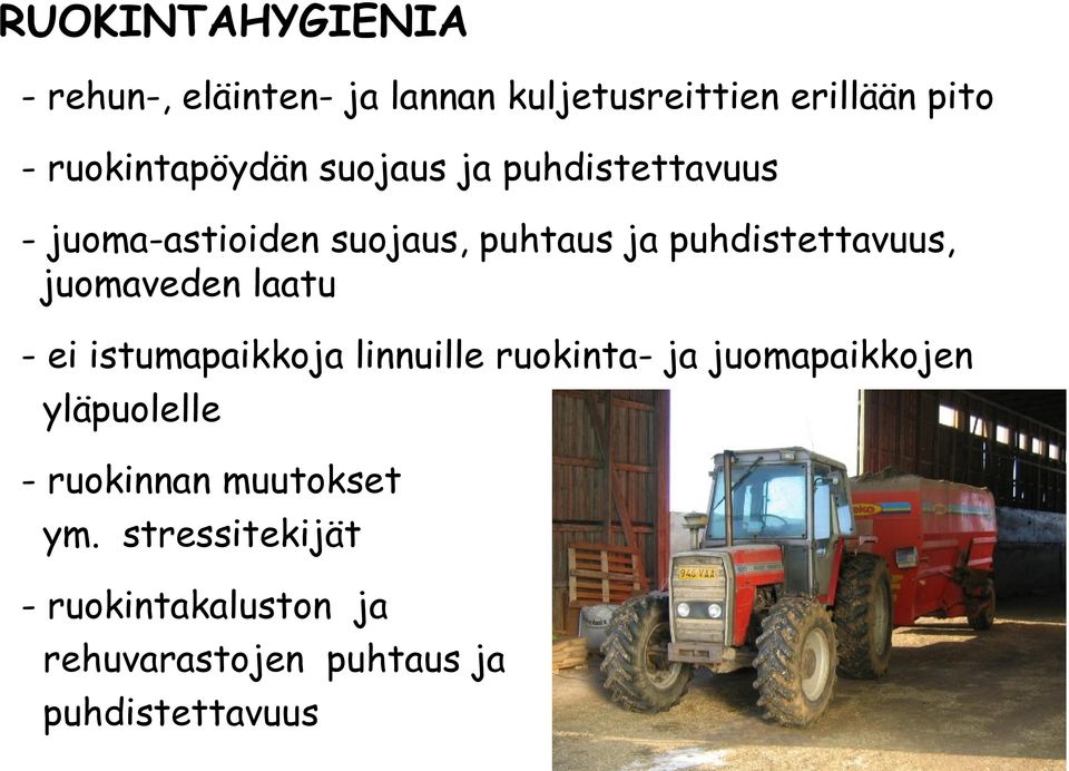puhdistettavuus, juomaveden laatu - ei istumapaikkoja linnuille ruokinta- ja juomapaikkojen