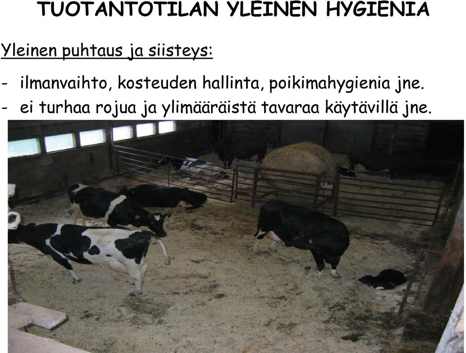 kosteuden hallinta, poikimahygienia jne.