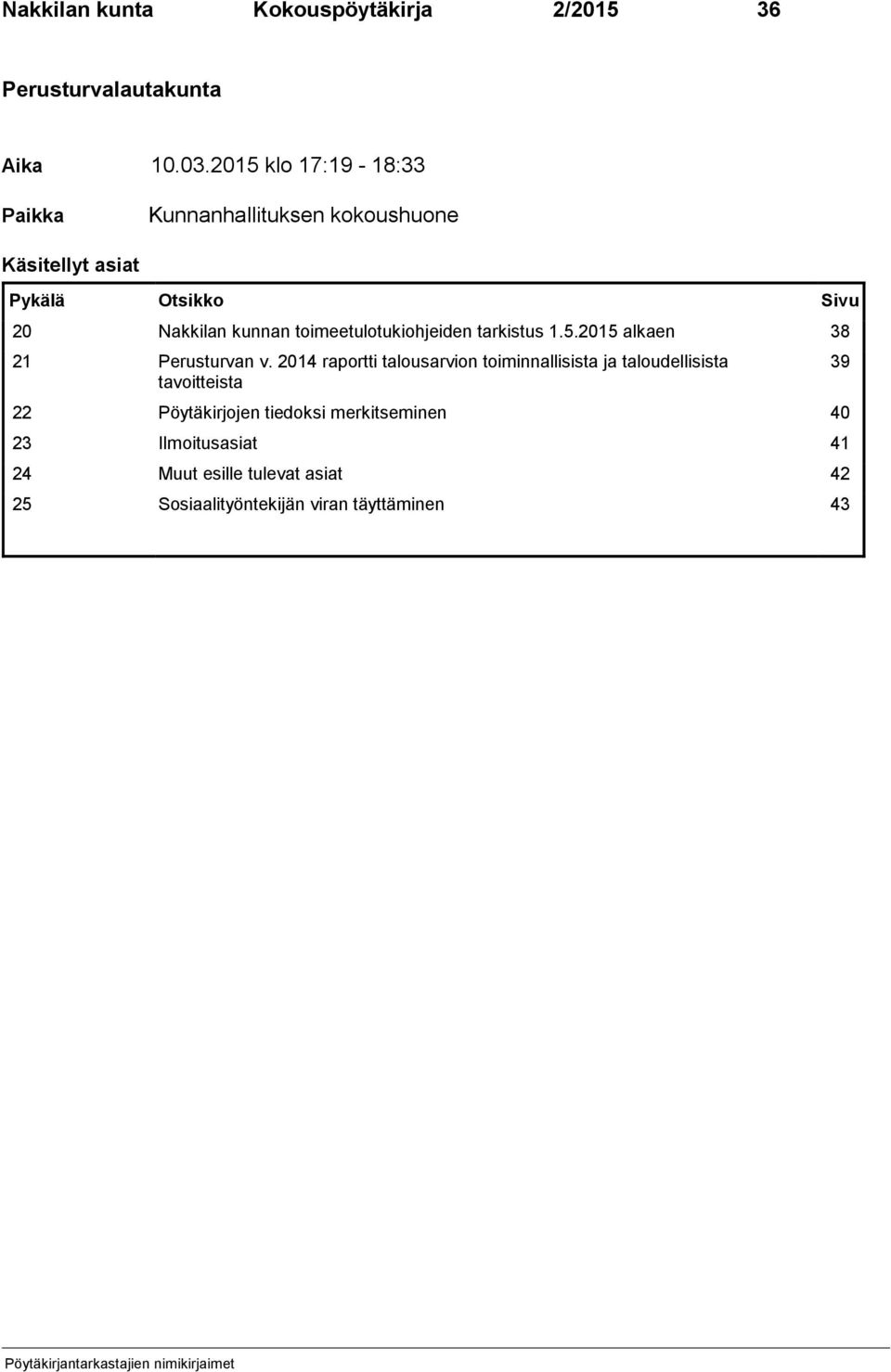 toimeetulotukiohjeiden tarkistus 1.5.2015 alkaen 38 21 Perusturvan v.