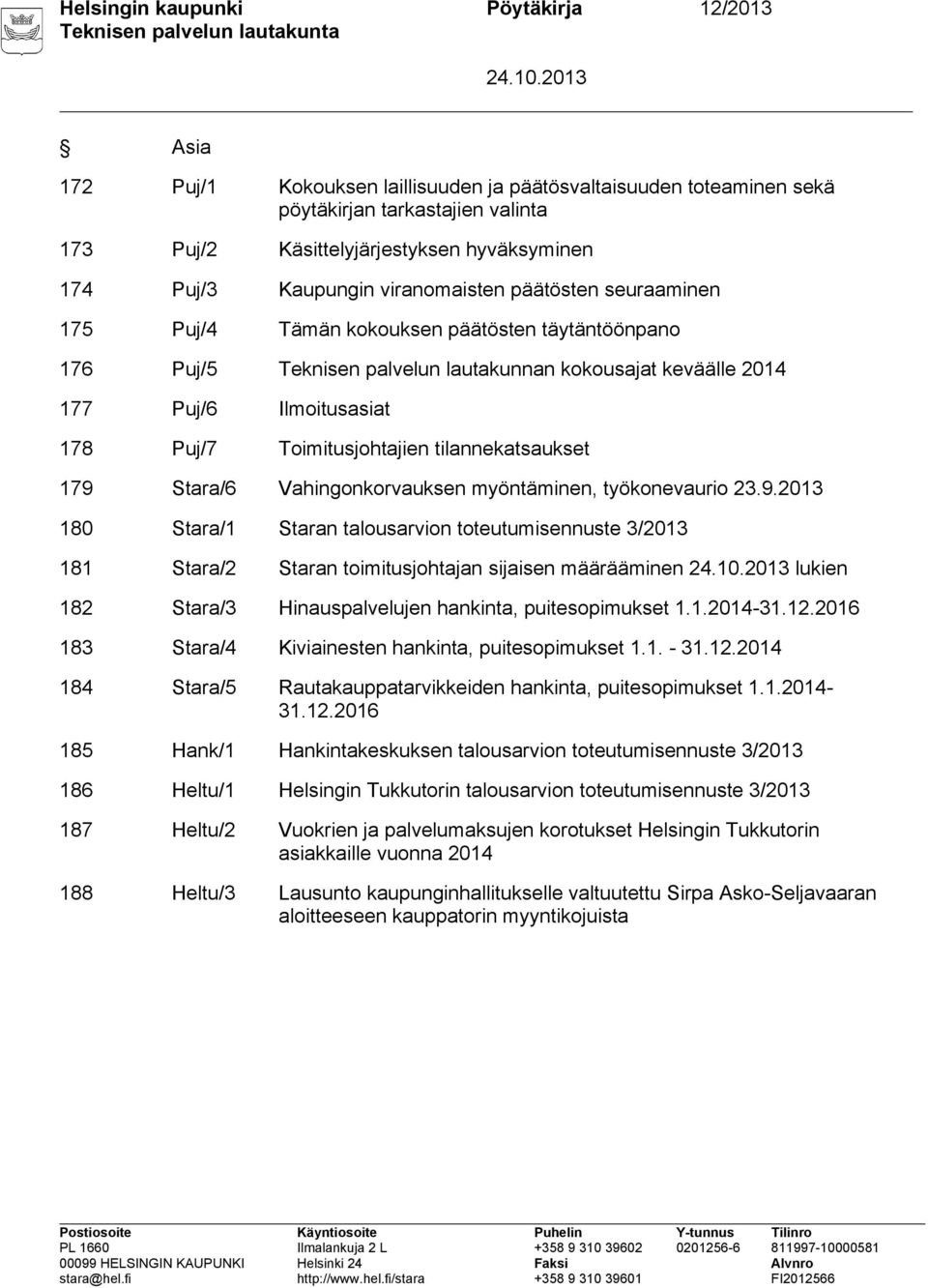 Puj/7 Toimitusjohtajien tilannekatsaukset 179 