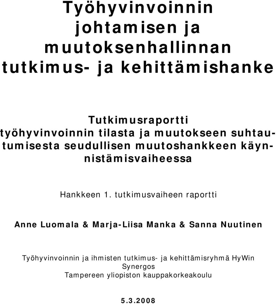 käynnistämisvaiheessa Hankkeen 1.