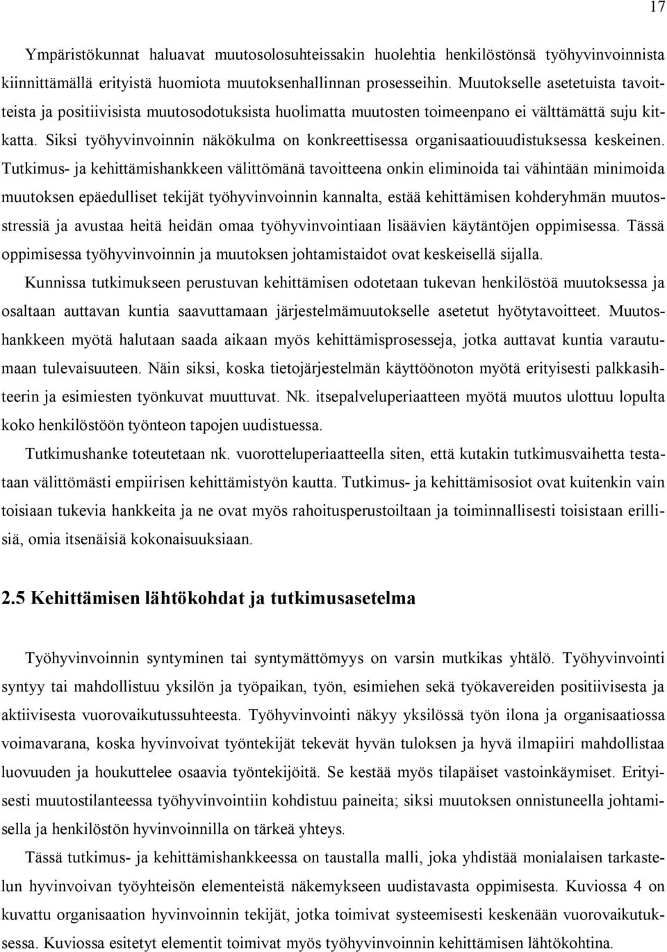 Siksi työhyvinvoinnin näkökulma on konkreettisessa organisaatiouudistuksessa keskeinen.