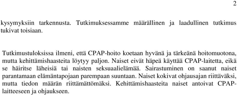 Naiset eivät häpeä käyttää CPAP-laitetta, eikä se häiritse läheisiä tai naisten seksuaalielämää.