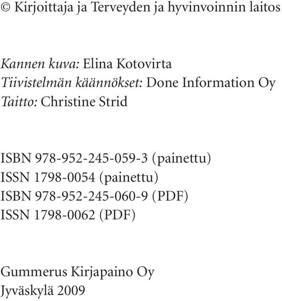 978-952-245-059-3 (painettu) ISSN 1798-0054 (painettu) ISBN