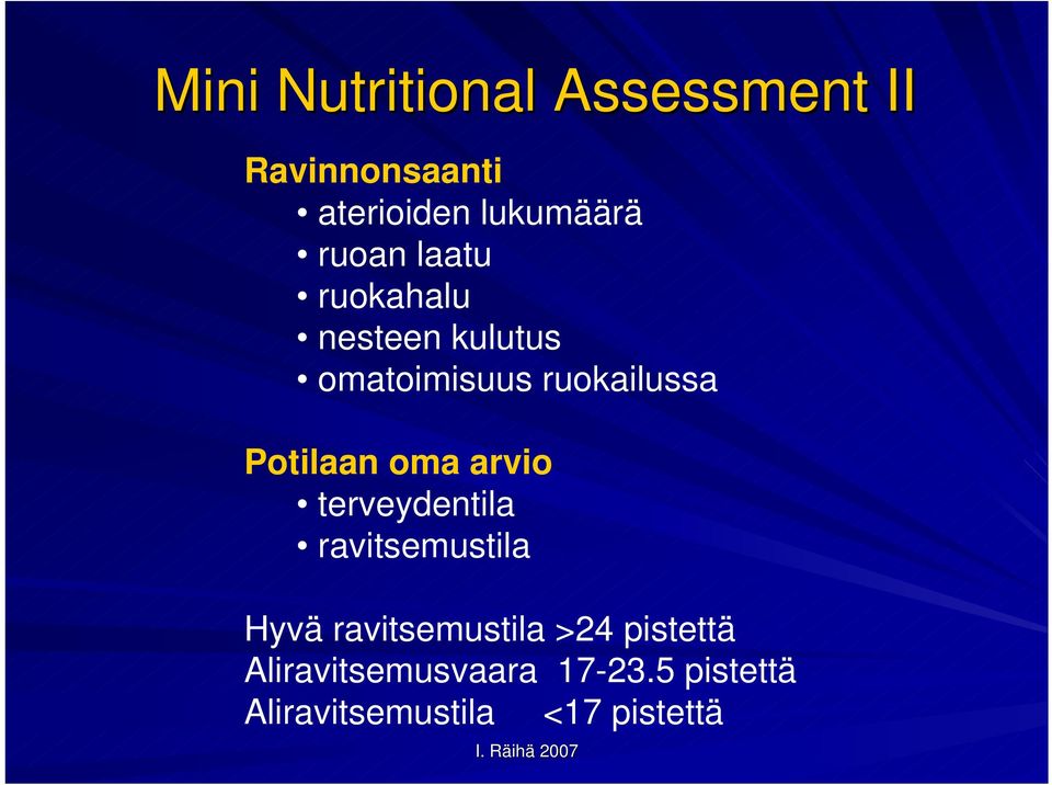 Potilaan oma arvio terveydentila ravitsemustila Hyvä ravitsemustila