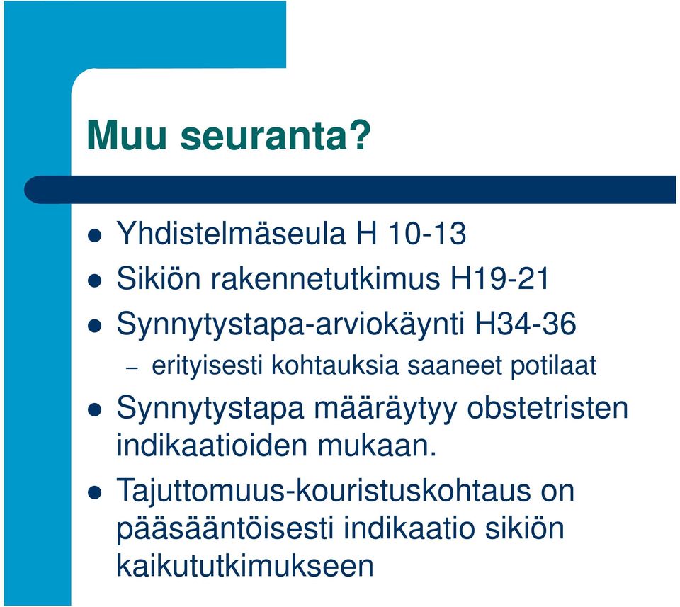 Synnytystapa-arviokäynti H34-36 erityisesti kohtauksia saaneet