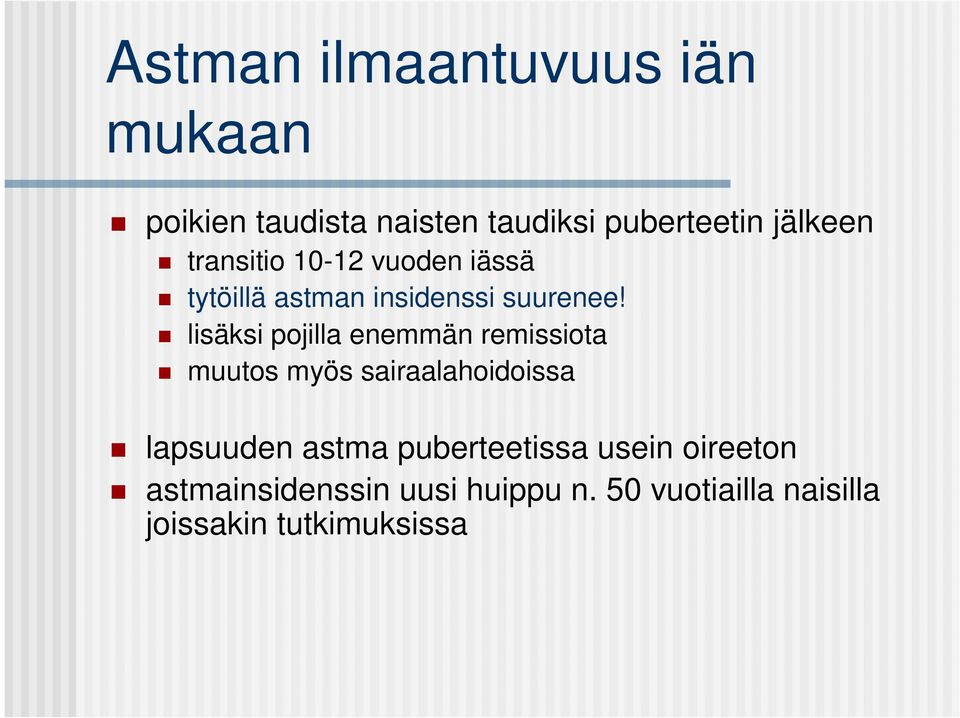 lisäksi pojilla enemmän remissiota muutos myös sairaalahoidoissa lapsuuden astma