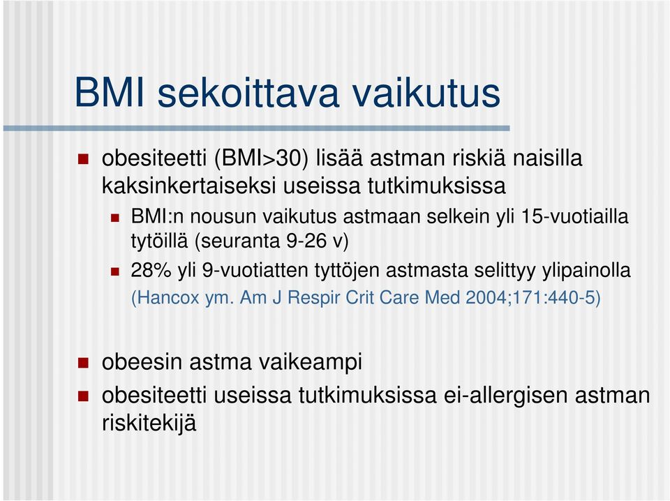 yli 9-vuotiatten tyttöjen astmasta selittyy ylipainolla (Hancox ym.