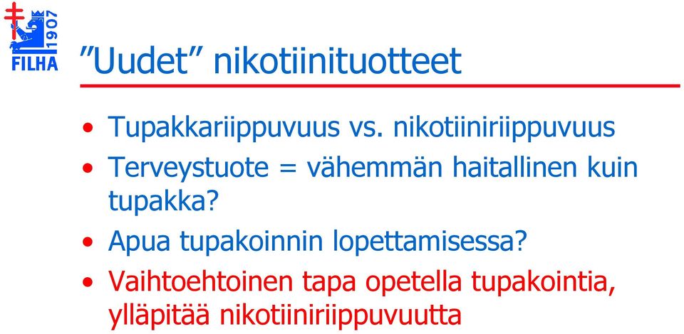 kuin tupakka? Apua tupakoinnin lopettamisessa?