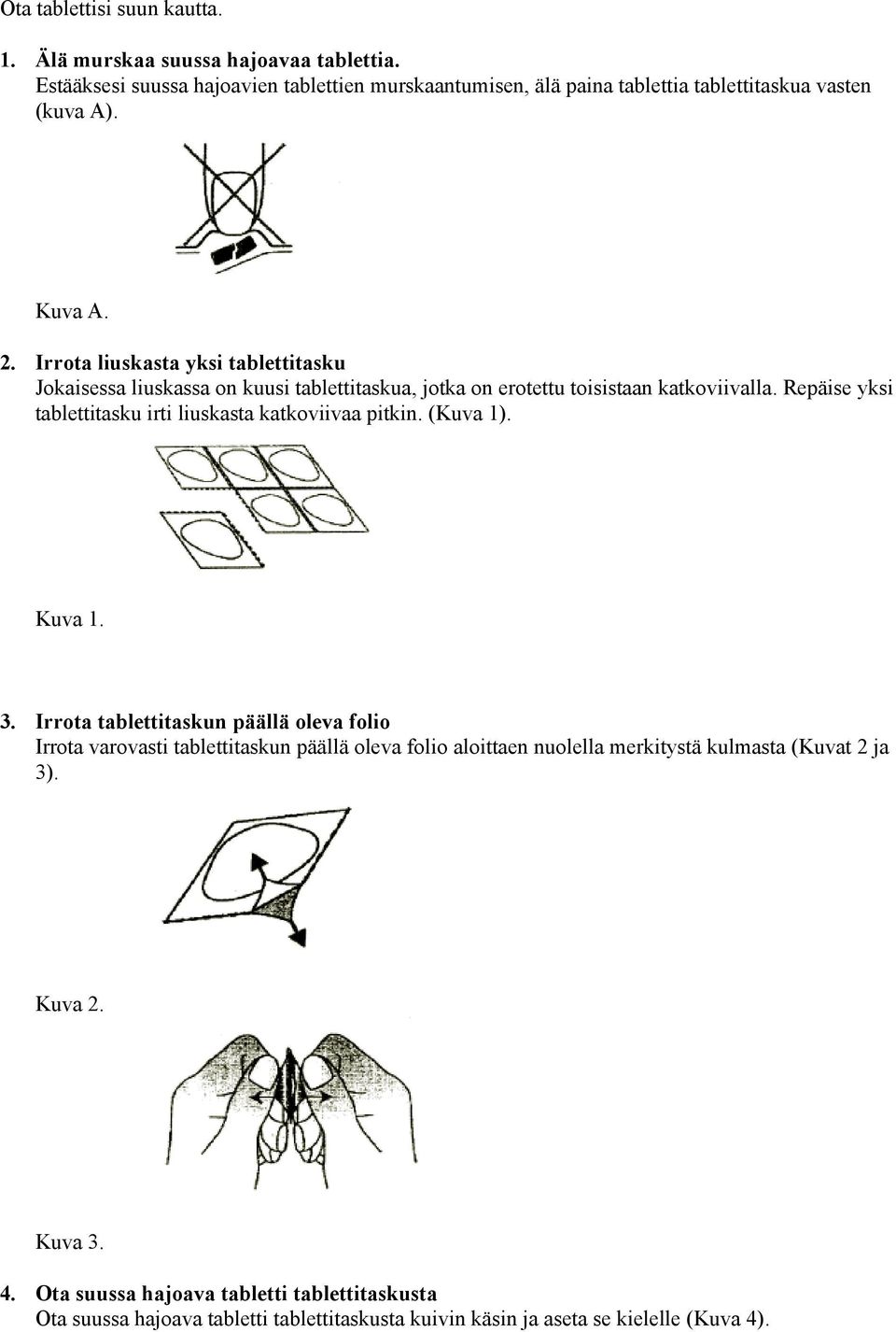 Irrota liuskasta yksi tablettitasku Jokaisessa liuskassa on kuusi tablettitaskua, jotka on erotettu toisistaan katkoviivalla.