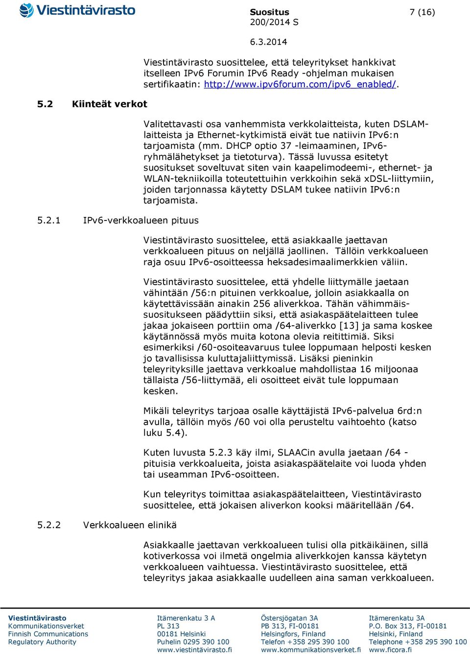 DHCP optio 37 -leimaaminen, IPv6- ryhmälähetykset ja tietoturva).