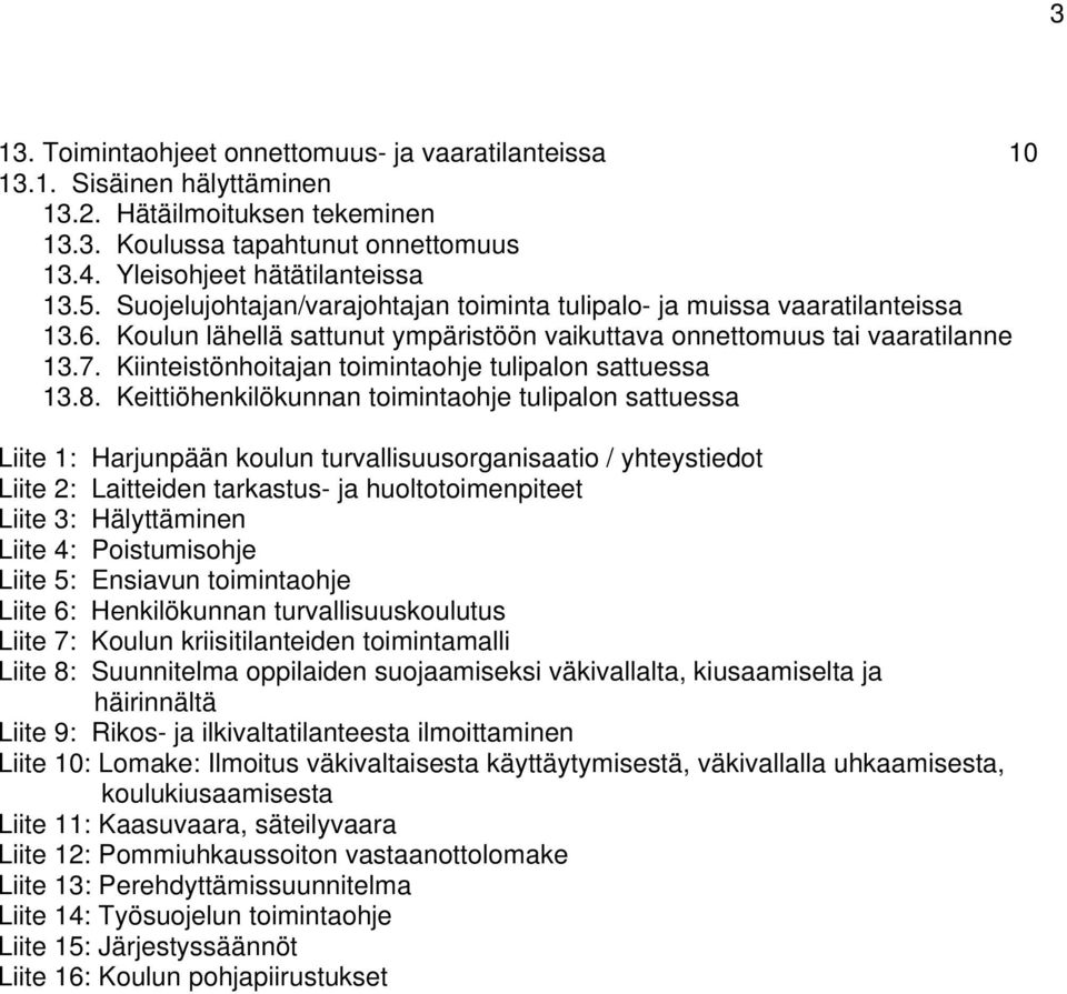 Kiinteistönhoitajan toimintaohje tulipalon sattuessa 13.8.