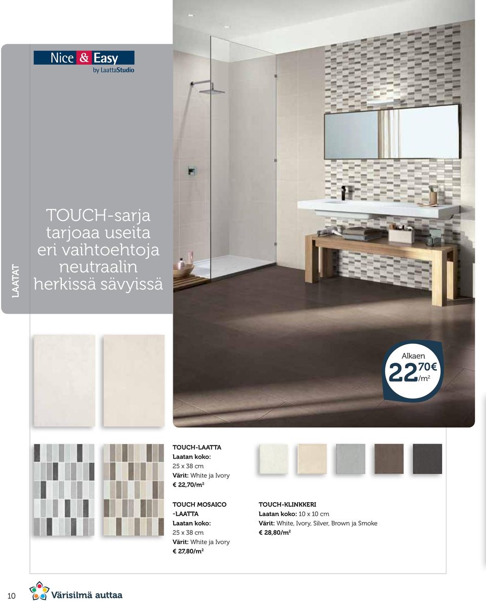 Touch Mosaico -laatta Laatan koko: 25 x 38 cm Värit: White ja Ivory 27,80