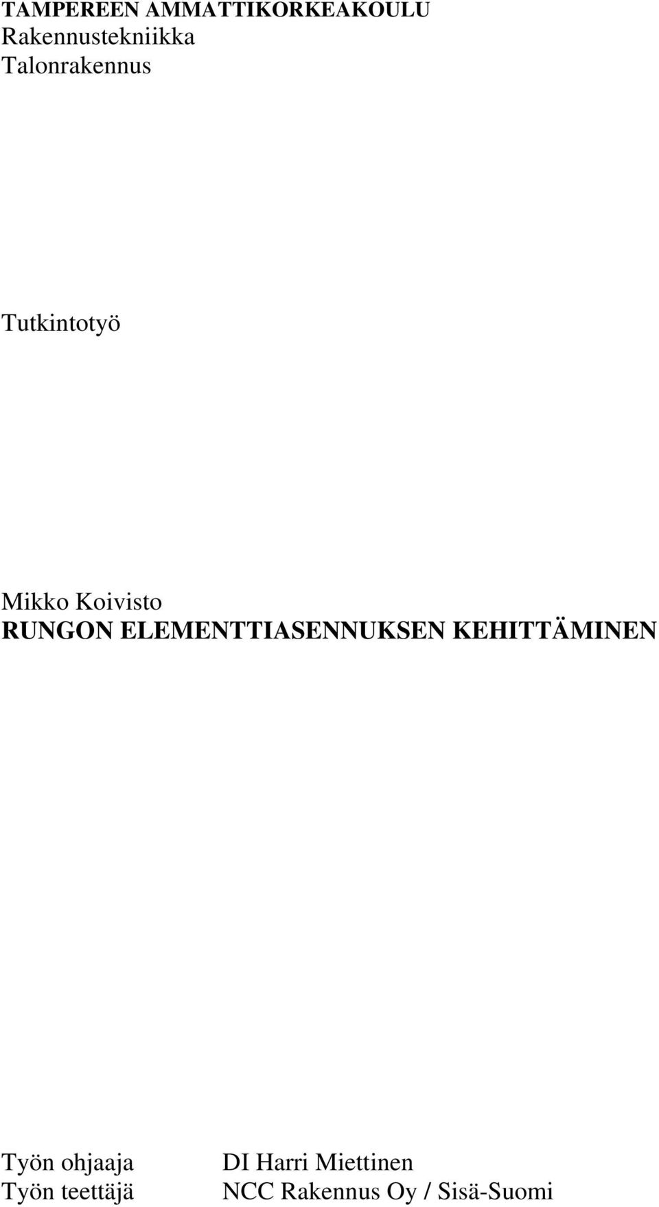 ELEMENTTIASENNUKSEN KEHITTÄMINEN Työn ohjaaja