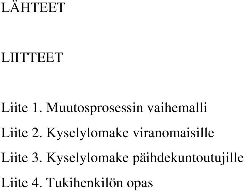 Kyselylomake viranomaisille Liite 3.