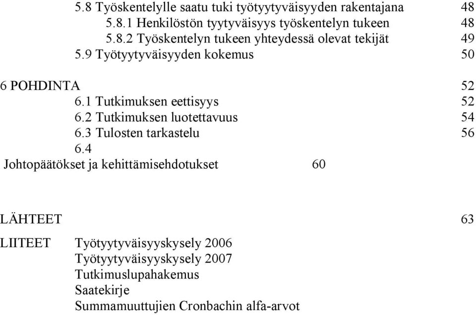 3 Tulosten tarkastelu 56 6.