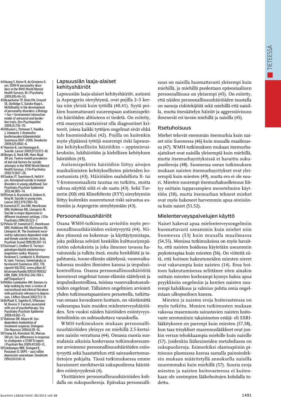 Multifinality in the development of personality disorders: a Biology Sex Environment interaction model of antisocial and borderline traits. Dev Psychopathol 2009;21:735 70.