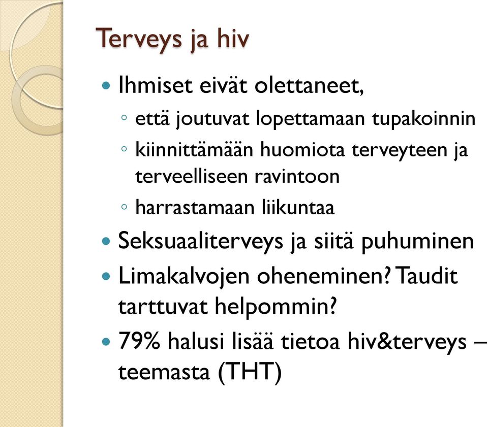 harrastamaan liikuntaa Seksuaaliterveys ja siitä puhuminen Limakalvojen