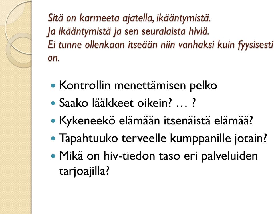 Kontrollin menettämisen pelko Saako lääkkeet oikein?