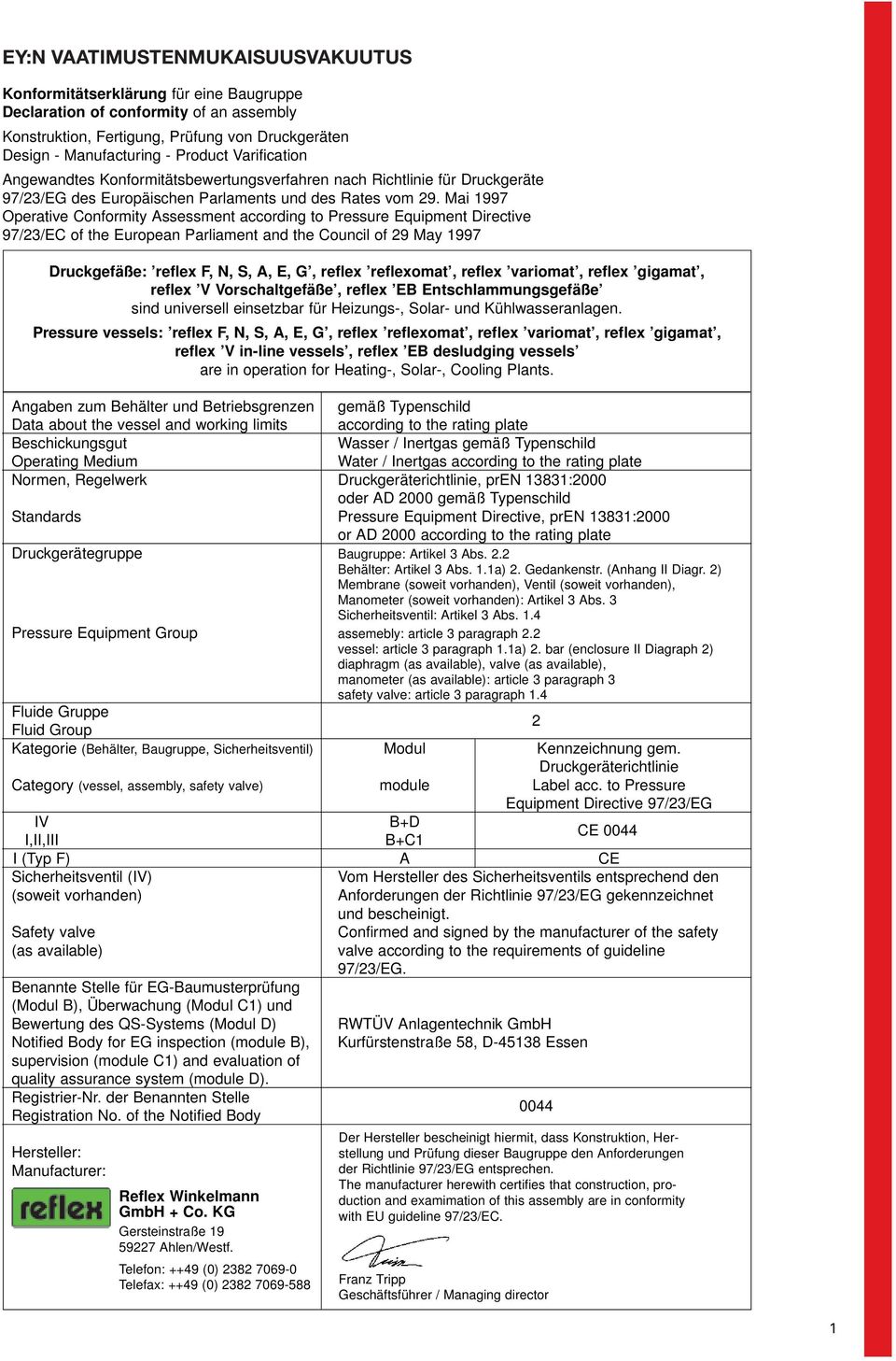 Mai 1997 Operative Conformity Assessment according to Pressure Equipment Directive 97/23/EC of the European Parliament and the Council of 29 May 1997 Druckgefäße: reflex F, N, S, A, E, G, reflex