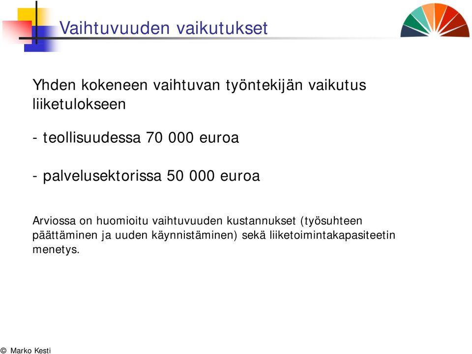 euroa Arviossa on huomioitu vaihtuvuuden kustannukset (työsuhteen