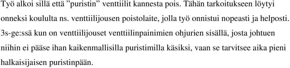 venttiilijousen poistolaite, jolla työ onnistui nopeasti ja helposti.