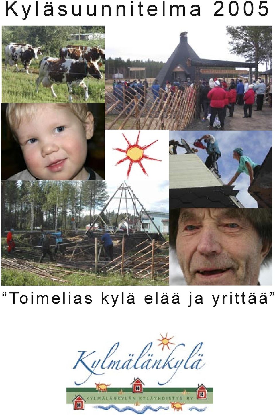 5 Toimelias kylä