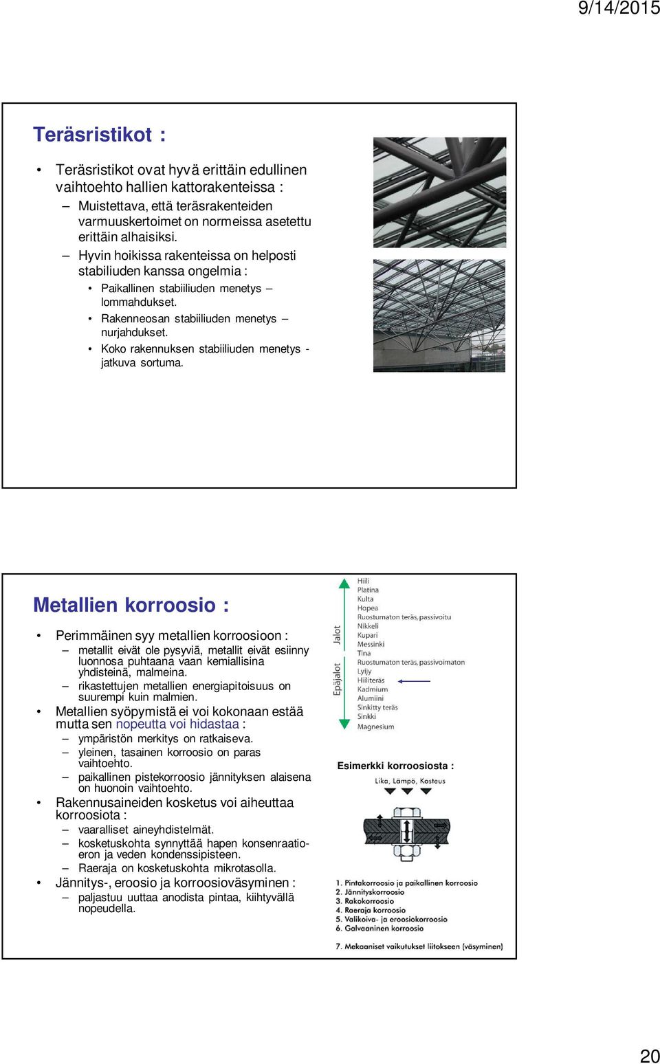 Koko rakennuksen stabiiliuden menetys - jatkuva sortuma.