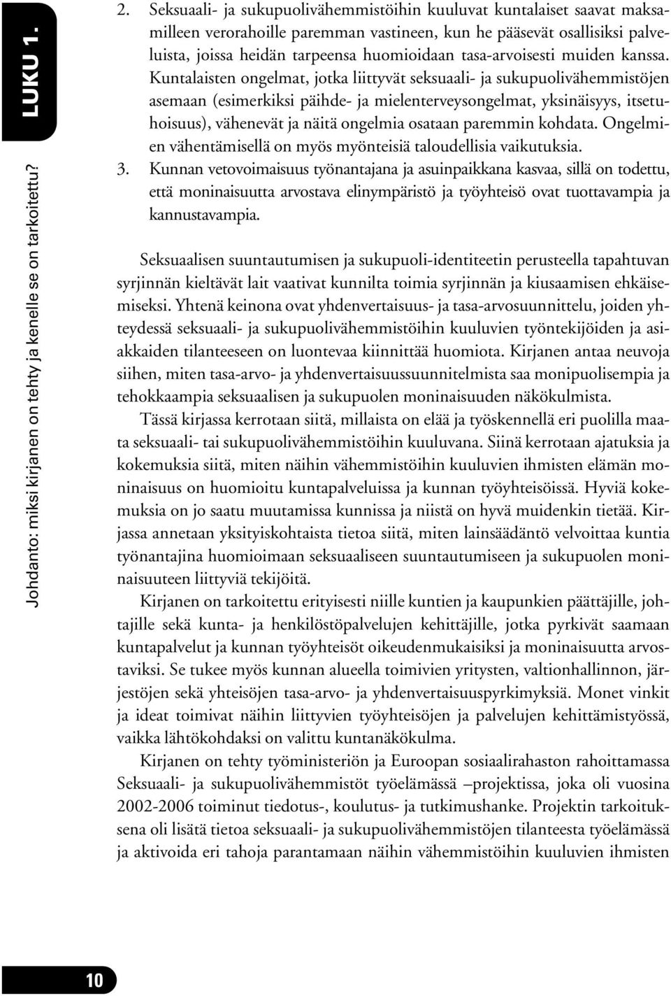 tasa-arvoisesti muiden kanssa.