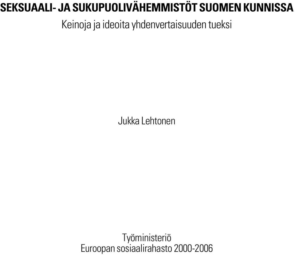 yhdenvertaisuuden tueksi Jukka Lehtonen
