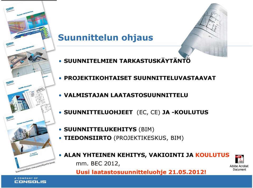 -KOULUTUS SUUNNITTELUKEHITYS (BIM) TIEDONSIIRTO (PROJEKTIKESKUS, BIM) ALAN YHTEINEN