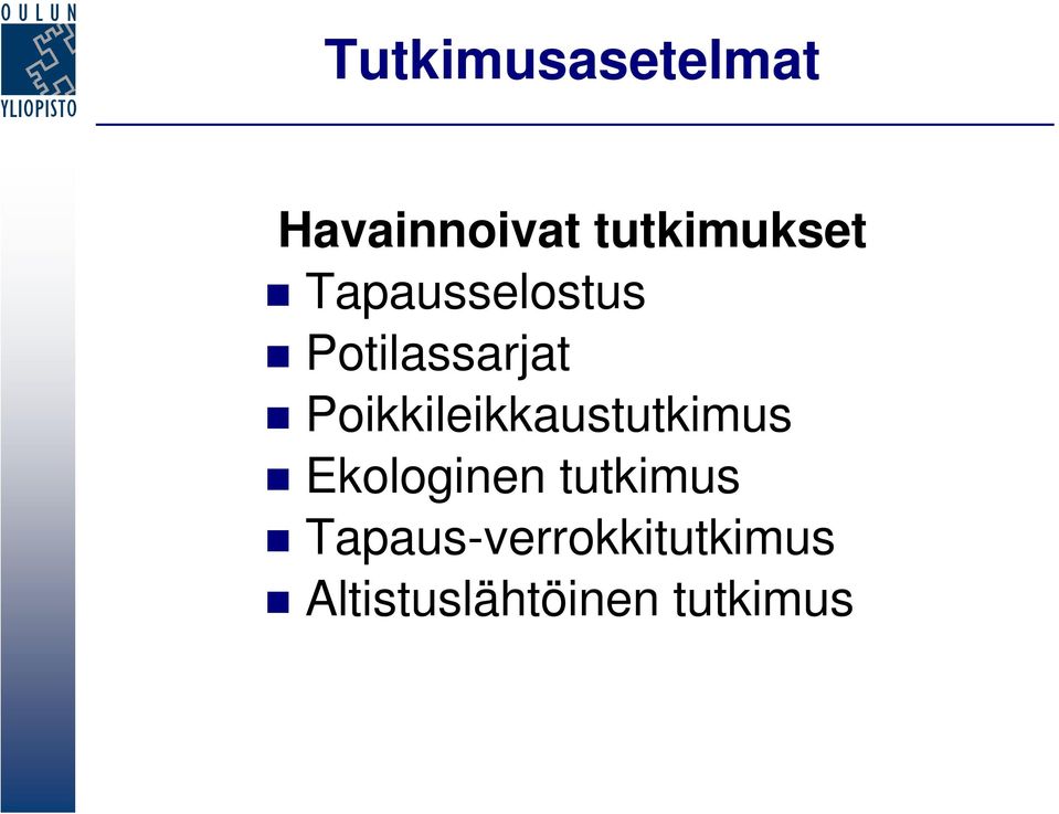 Poikkileikkaustutkimus Ekologinen