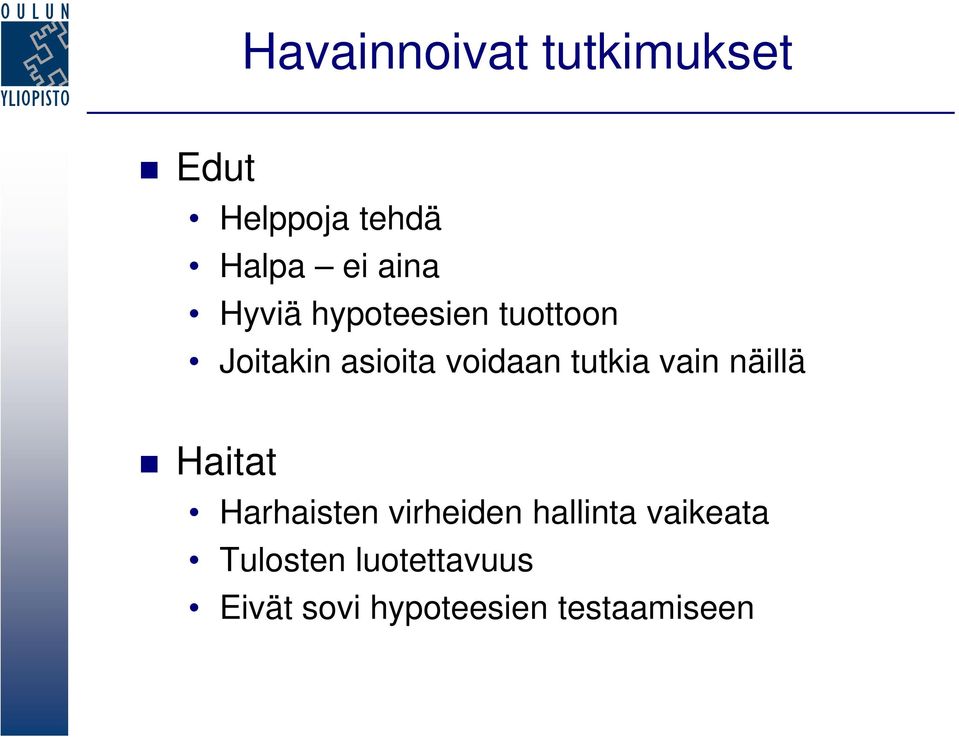 vain näillä Haitat Harhaisten virheiden hallinta vaikeata