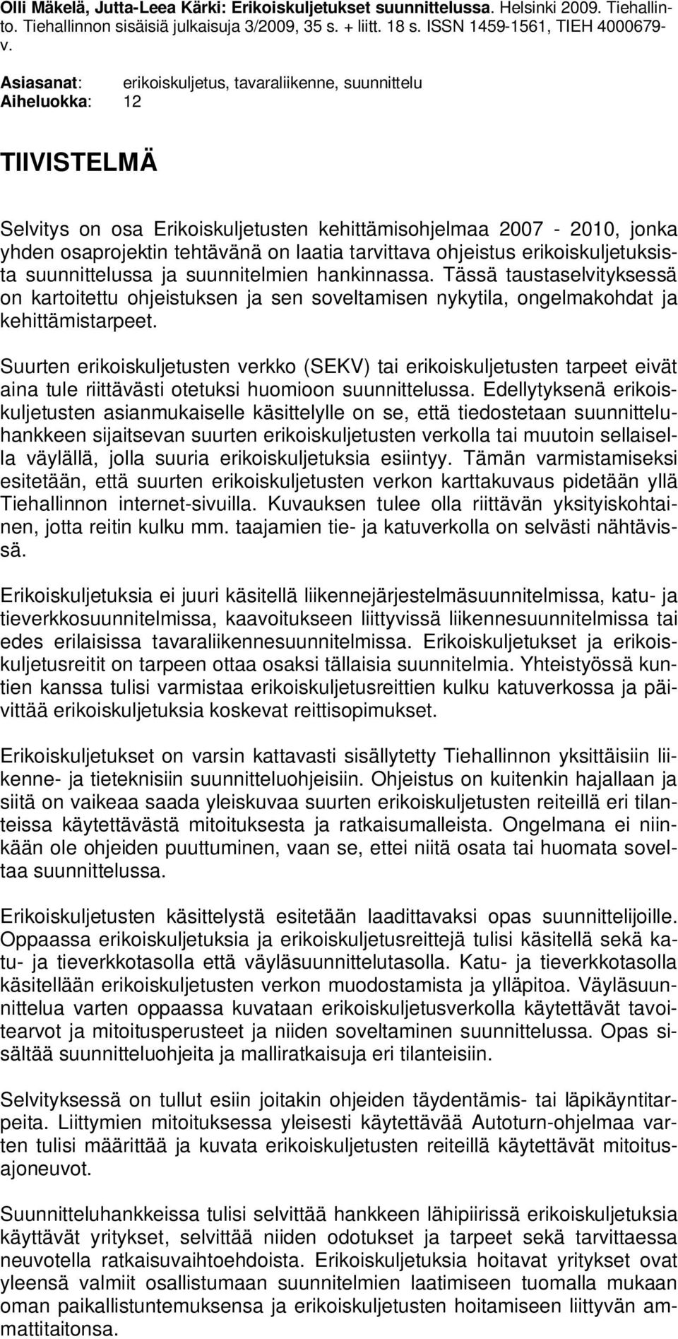 tarvittava ohjeistus erikoiskuljetuksista suunnittelussa ja suunnitelmien hankinnassa.