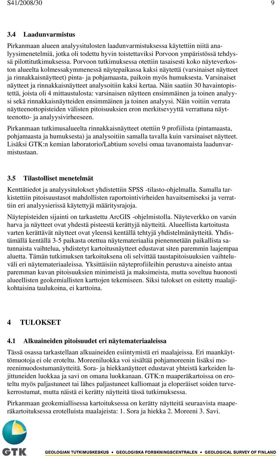 pilottitutkimuksessa.